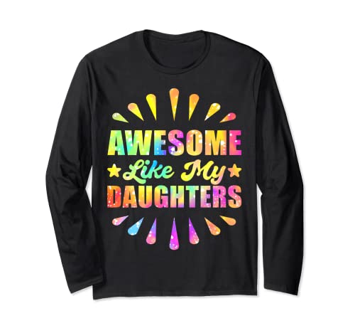 Awesome Like My Daughters Shirt Gift Funny Father's Day Maglia a Manica