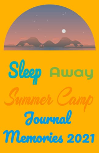 Sleep Away Summer Camp Journal Memories 2021: Lined Notebook, Camping Notebook, Kids Camp, Summer Vacation, Camping Memories Notebook, Campers gift, Summer Camp Diary, Girl, Boys, Family image 2
