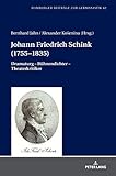 Johann Friedrich Schink (1755–1835): Dramaturg – Bühnendichter – Theaterkritiker (Hamburger Beiträge zur Germanistik, Band 62)