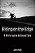Riding on the Edge: A Motorcycle Outlaw's Tale