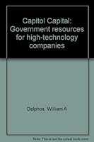 Capitol Capital: Government resources for high-technology companies 1883917018 Book Cover