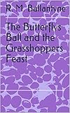 The Butterflys Ball and the Grasshoppers Feast