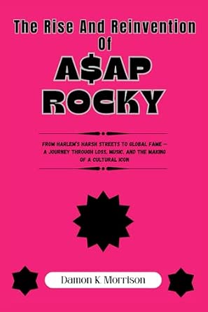 The Rise And Reinvention Of A$ap Rocky: From Harlem’s Harsh Streets to Global Fame —A Journey Through Loss, Music, and the Making of a Cultural Icon
