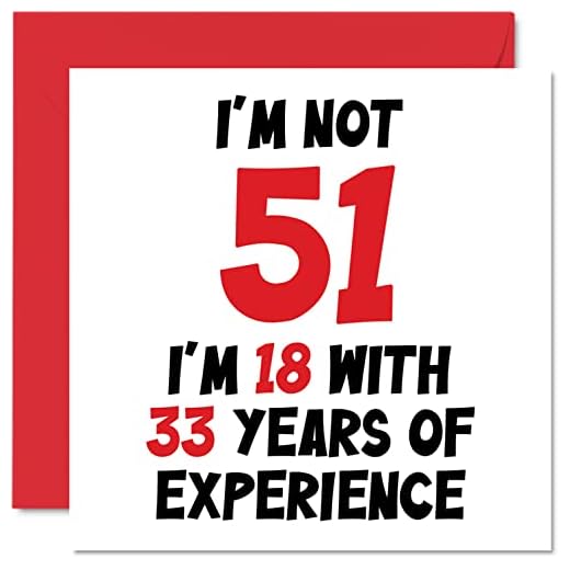 Tarjeta de felicitación para 51 cumpleaños para mujeres y hombres, no 51 con 33 años de experiencia, divertida tarjeta de felicitación de 51 años para mamá, papá, abuelo, niñera, 145 mm x 145 mm