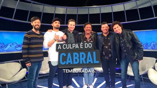 A Culpa é do Cabral Temporada 6