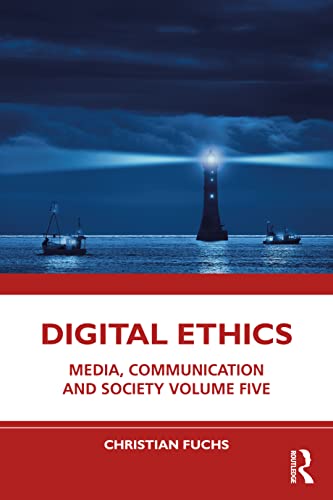 Digital Ethics: Media, Communication and Society Volume Five