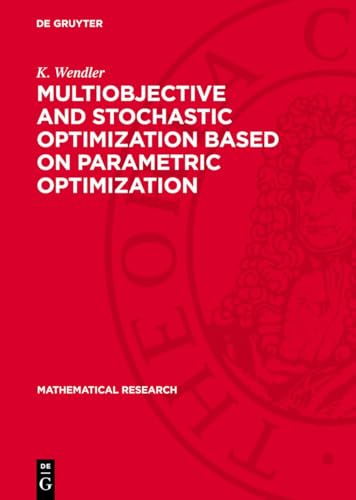 Multiobjective and Stochastic Optimization Based on Parametric Optimization (Mathematical Research) (German Edition)