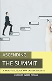 Ascending the Summit: A Practical Guide for Career Success