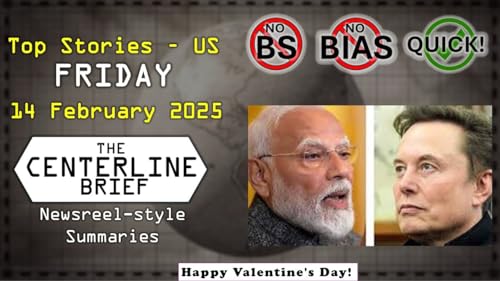 US-Top Stories 2025-02-14 - The Centerline Brief