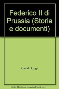 Federico II di Prussia (Storia e documenti)