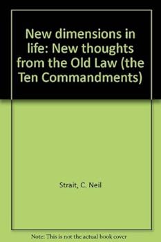 Paperback New dimensions in life: New thoughts from the Old Law (the Ten Commandments) Book