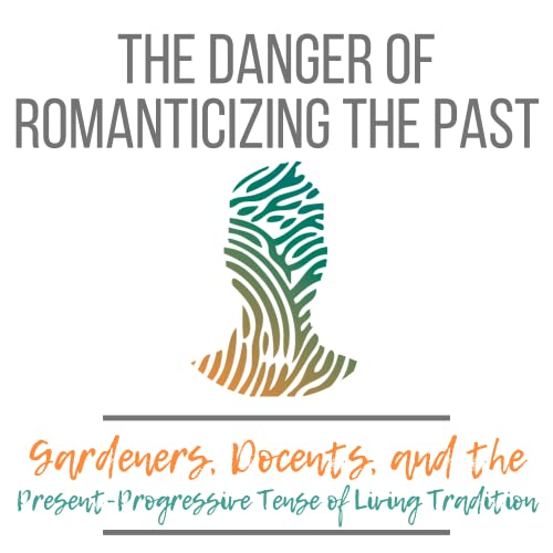52. The Danger of Romanticizing the Past