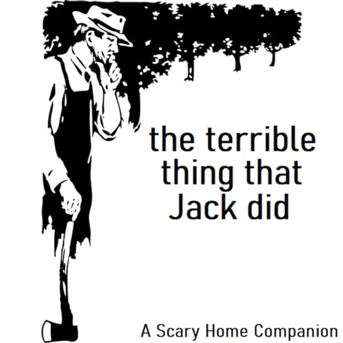New Episode -- The Terrible Thing That Jack Did
