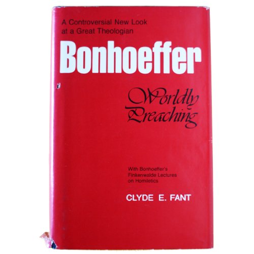 Bonhoeffer: Worldly Preaching 0840750870 Book Cover