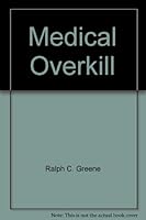 Medical Overkill 0893130656 Book Cover