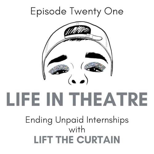 Episode 21: Ending Unpaid Internships with Lift the Curtain