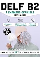 DELF B2 - 9 examens officiels: 9 épreuves DELF B2, corrections et transcriptions, vidéos et conseils (French Edition) B0F2MKPN9Y Book Cover