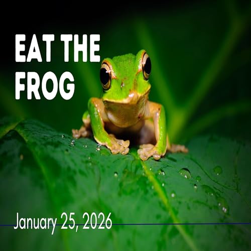 602 Eat the Frog wk 3 012526
