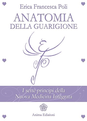 Anatomia della Guarigione: i sette principi della