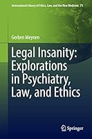 Legal Insanity: Explorations in Psychiatry, Law, and Ethics 331944719X Book Cover