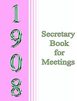 1908 Secretary Book for Meetings 1503393011 Book Cover