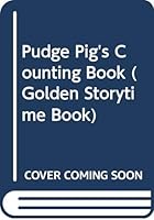 Pudge Pig's Counting Book (Golden Storytime Book) 0307039641 Book Cover