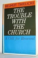 The trouble with the church: A call for renewal (Thielicke library) 0801088437 Book Cover