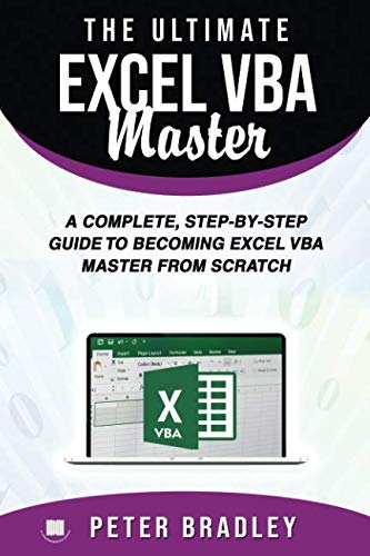 The Ultimate Excel VBA Master: A Complete, Step-by-Step Guide to Becoming Excel VBA Master from Scratch