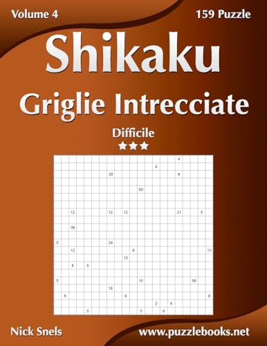 Shikaku Griglie Intrecciate - Difficile - Volume 4 - 159 Puzzle (Italian Edition)