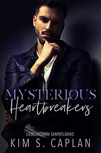 Mysterious Heartbreakers: Liebesroman Sammelband von [Kim S. Caplan]