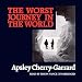 The Worst Journey in the World