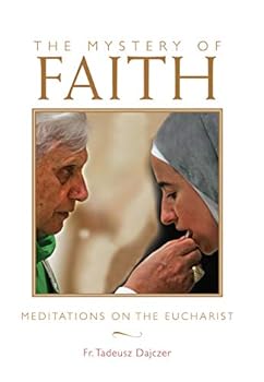 Hardcover The Mystery of Faith: Meditations on the Eucharist Book
