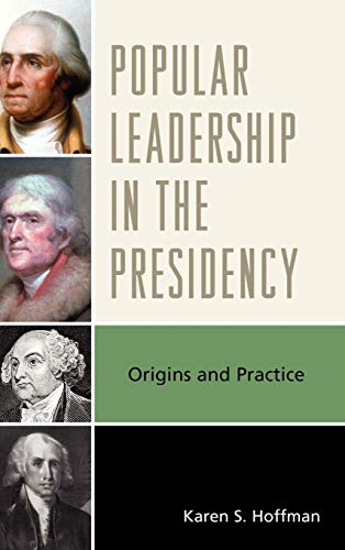 Popular Leadership in the Presidency: Origins and Practice