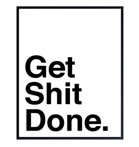 Get Shit Done Wall Art Print - Unframed Motivational Typography - Makes a Great Gift - Modern Chic Home Decor - Ready to Frame (8x10) Photo