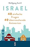 Israel: 40 einfache Fragen. 40 überraschende Antworten - Sotill Wolfgang 