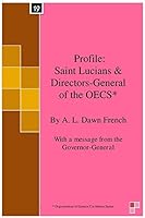 Profile: Saint Lucians & Directors-General of the Oecs*: Organisation of Eastern Caribbean States 151153639X Book Cover
