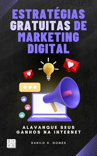 Estratégias Gratuitas de Marketing Digital: Alavanque seus ganhos...