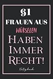  §1 Frauen aus Würselen Haben Immer Recht: A5 Lustiges Notizbuch für Frauen aus Würselen  120 Seiten liniert  Tagebuch  Journal  Wochenplaner  ... Freunde oder die Familie, Frauen Aus Würselen