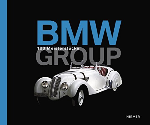 Télécharger BMW - 100 Meisterstücke: Deutsche Coverausgabe livre En ligne