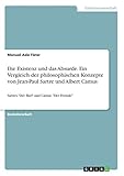  Die Existenz und das Absurde. Ein Vergleich der philosophischen Konzepte von Jean-Paul Sartre und Albert Camus: Sartres \