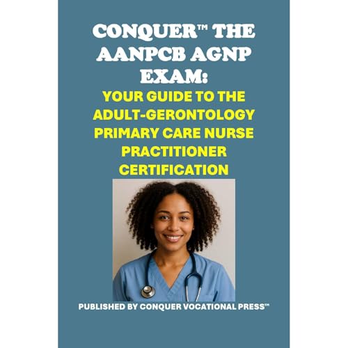 Conquer the AANPCB AGNP Exam: Your Guide to the Adult-Gerontology Primary Care Nurse Practitioner Certification by Philip Martin McCaulay episode artwork