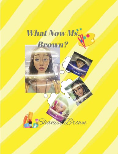 What Now Ms. Brown ?