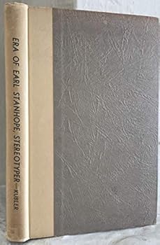 Hardcover The Era of Charles Mahon, Third Earl of Stanhope, Stereotyper 1780-1825 Book