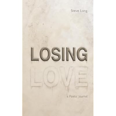 Losing Love: A Poetic Journal