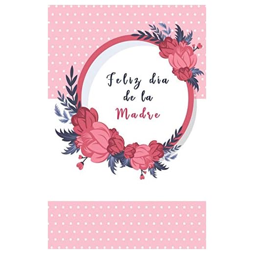 Feliz Dia de la Madre: Cuaderno / Libreta Reglada, Regalo Perfecto - Personalised Mom Notebook in Half-Letter Size (Lined Soft Cover)