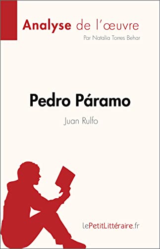 Pedro Páramo de Juan Rulfo (Analyse de l'œuvre): Résumé complet e...