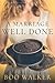 Produktbild A Marriage Well Done (Red Mountain Chronicles, Band 4)