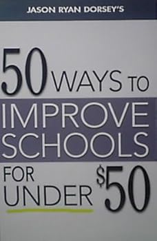Paperback 50 Ways to Improve Schools for under $50 Book