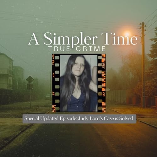 Special Updated Episode: Judy Lord's Case Is Solved