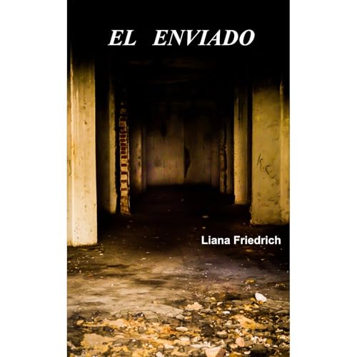 El Enviado Audiolibro Por Liana Friedrich arte de portada